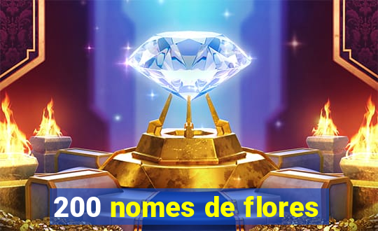 200 nomes de flores